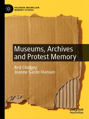 cover image of Museums, Archives and Protest Memory